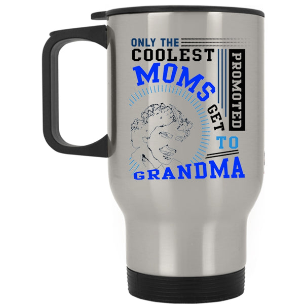 Get Promoted To Grandma Travel Mug, The Coolest Moms Mug