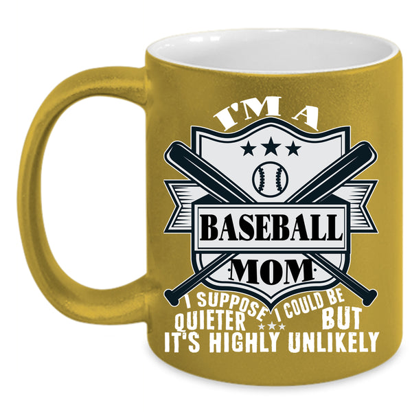 I'm A Baseball Mom Coffee Mug, Funny Baseball Mom Coffee Cup