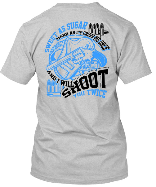 I Will Shoot You Twice T Shirt, I Love Hunting T Shirt