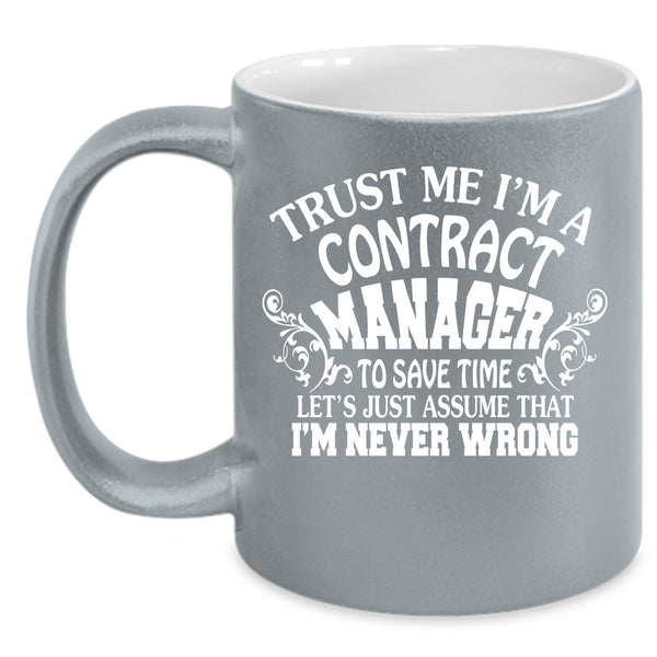 Trust Me I'm A Contract Manager Coffee Mug, Cool Contract Manager Coffee Cup