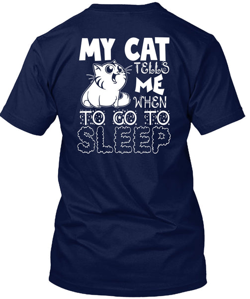 My Cat Tells Me T Shirt, To Go To Sleep T Shirt
