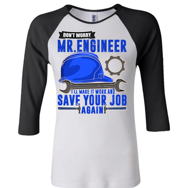 Don't Worry Mr. Engineer T Shirt, I Love Mechanic T Shirt, Awesome T-Shirts