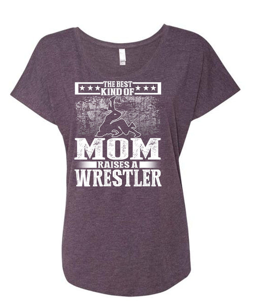 The Best Kind Of Mom T Shirt, Raises A Wrestler T Shirt, Cool Shirt (Ladies' Triblend Dolman Sleeve)