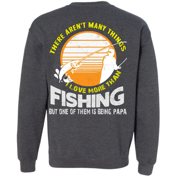 Being A Papa T Shirt, Call Me A Fisher Sweatshirt