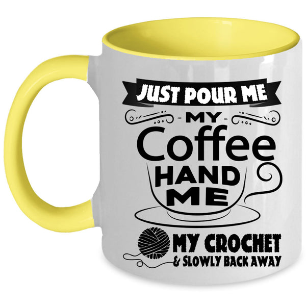 My Crochet And Slowly Back Away Coffee Mug, My Coffee Accent Mug