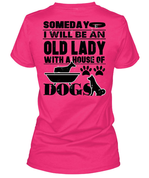 I Will Be An Old Lady T Shirt, I Love My Dog T Shirt