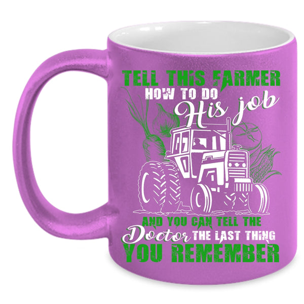 This Farmer How To Do His Job Coffee Mug, Funny Farmer Coffee Cup
