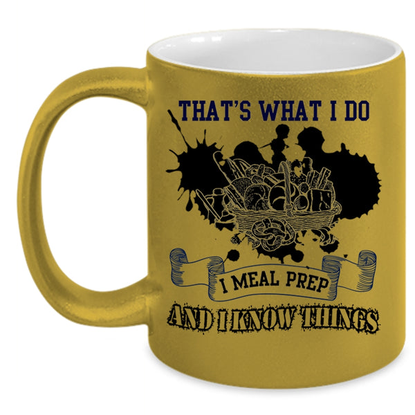 I Know Things Coffee Mug, What I Do I Meal Prep Accent Mug