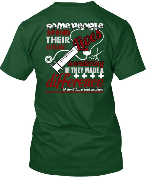 They Made A Difference T Shirt, Being A Nurse T Shirt