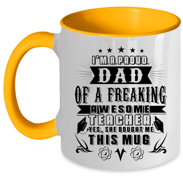 Cute Teacher's Dad Coffee Mug, I'm A Proud Dad Of An Awesome Teacher Accent Mug