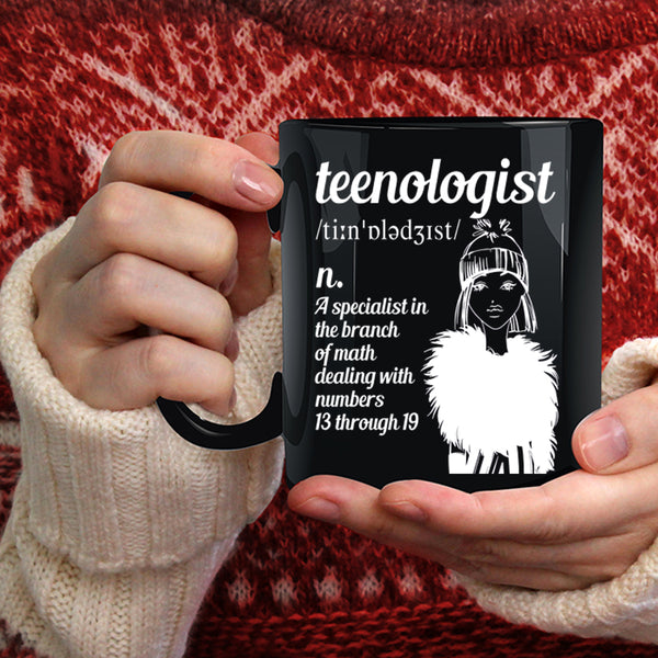 Teenologist Coffee Mug, Gift For My Daughter Coffee Cup