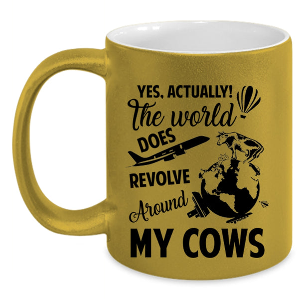 Cute Coffee Mug, The World Does Revolve Around My Cows Accent Mug