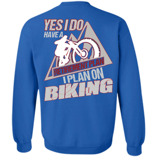 Retirement Plan T Shirt, I Love Biker Sweatshirt