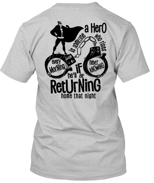 He'll Be Returning Home That Night T Shirt, I Love Police T Shirt