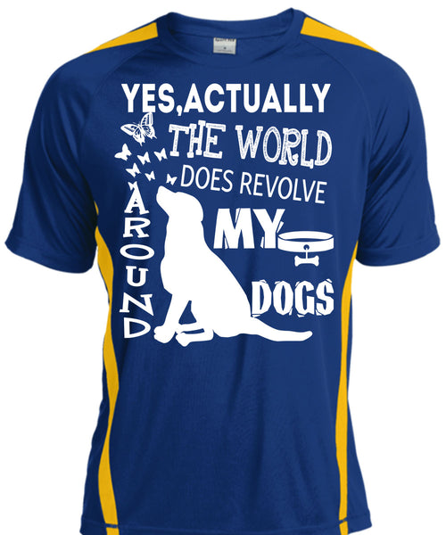 The World Does Revolve Around My Dogs T Shirt, I Love My Life T Shirt, Cool Shirt