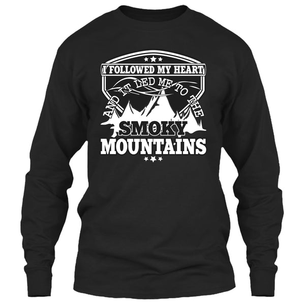 I Followed My Heary T Shirt, Led Me To The Smoky Mountains T Shirt