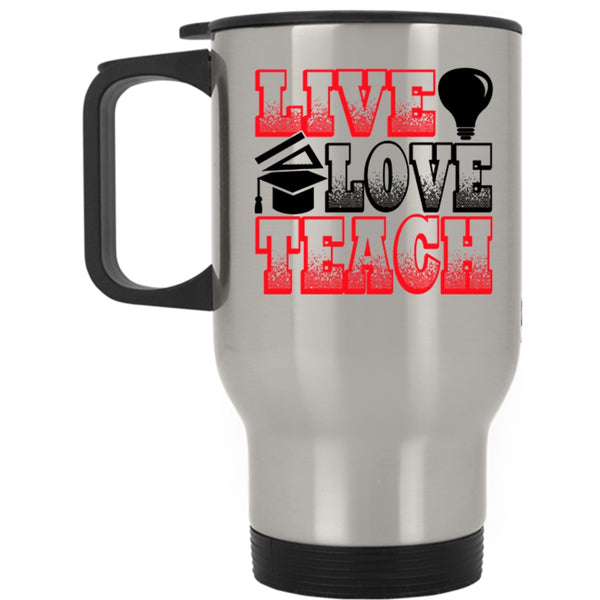 Funny Gift For Teacher Travel Mug, Live Love Teach Mug