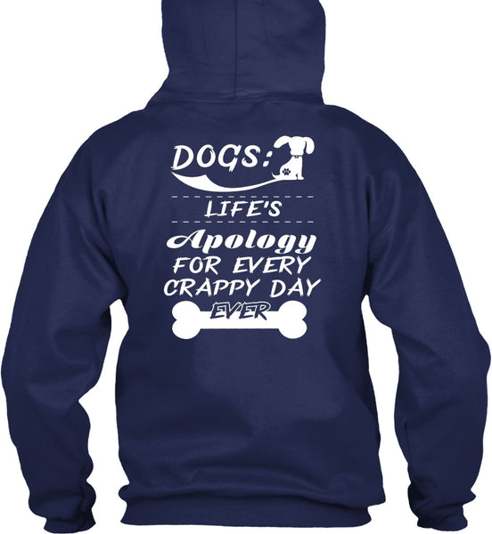Dogs Life's Apology For Every Crappy Day Ever T Shirt, I Love Dogs T Shirt