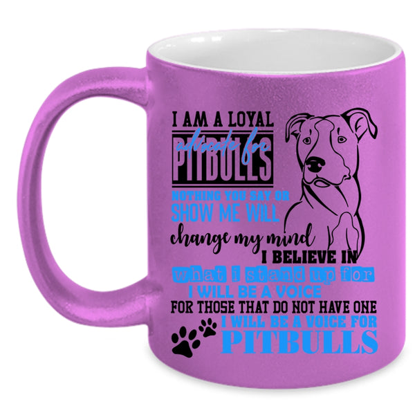 I Will Be A Voice For Pitbulls Coffee Mug, I Am A Loyal Pitbulls Accent Mug