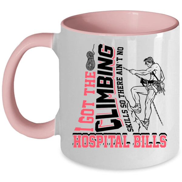 Funny Climbing Coffee Mug, I Got The Climbing Skills Accent Mug