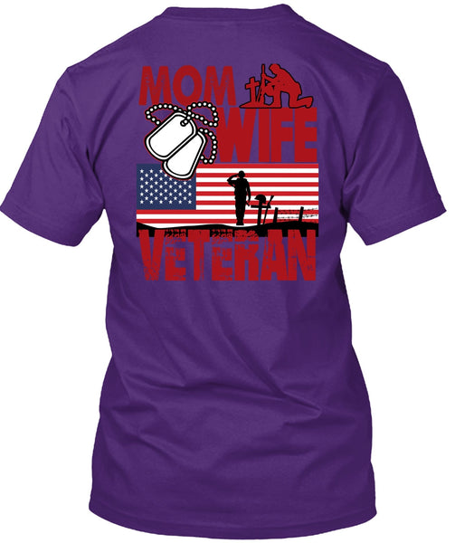 Mom Wife Veteran T Shirt, Being A Veteran T Shirt
