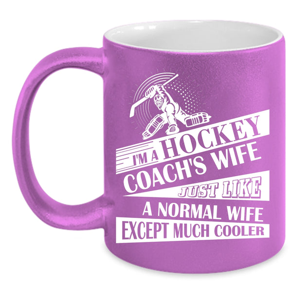 I'm A Hockey Coach's Wife Coffee Mug, Cool Gift For My Wife Coffee Cup
