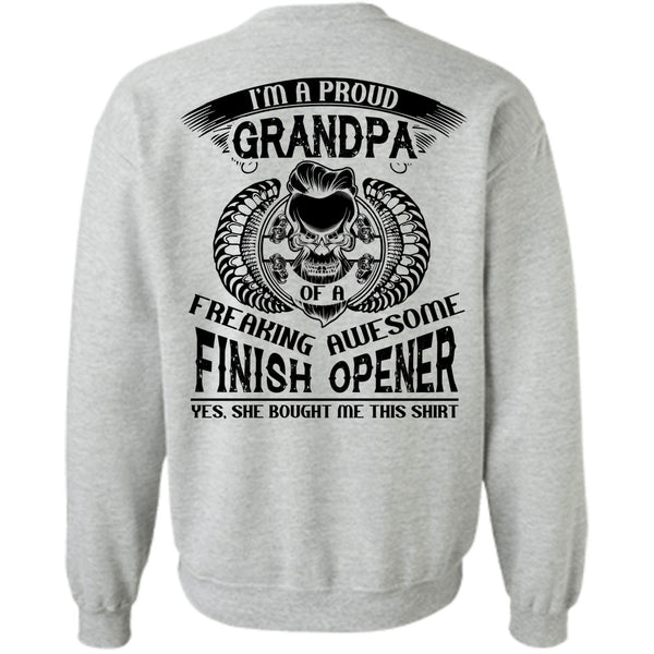 Being A Mechanic T Shirt, I'm A Proud Grandpa Of A Freaking Awesome Finish Opener Sweatshirt