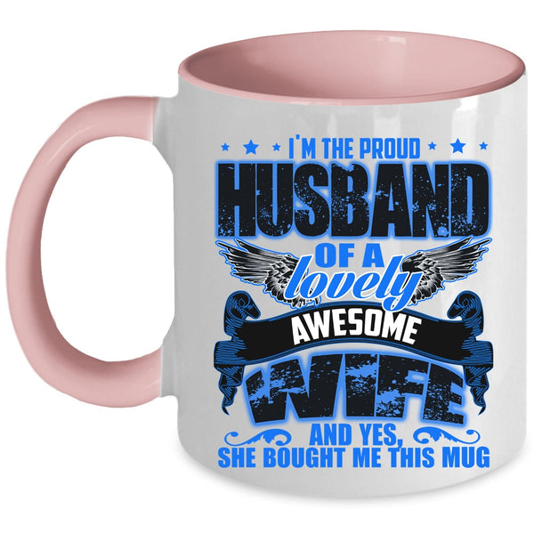 Gift For Wedding Coffee Mug, I'm The Proud Husband Of A Lovely Wife Accent Mug