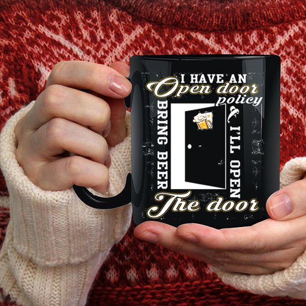 I Have An Open Door Policy Coffee Mug, I'll Open Bring Beer The Door Coffee Cup