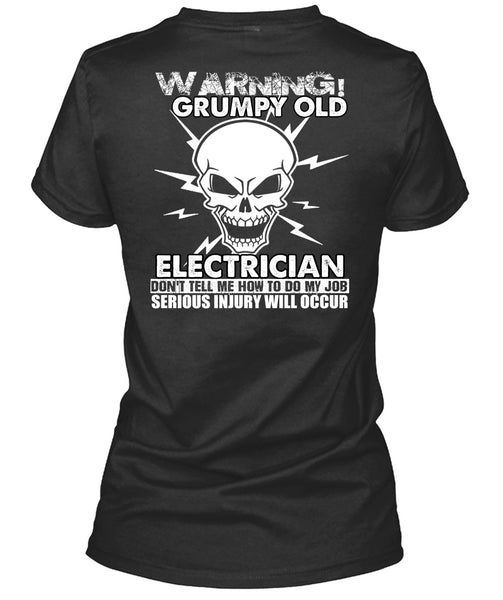 Grumpy Old Electrician T Shirt, Being An Electrician T Shirt