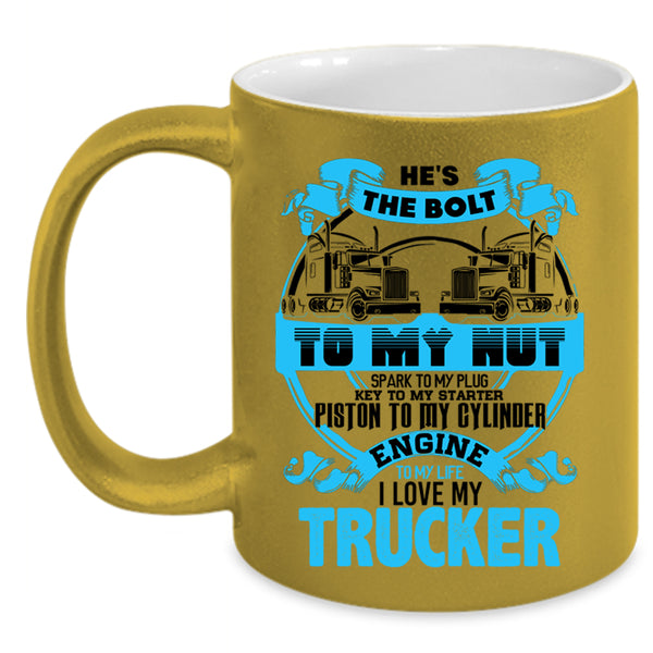 Cute Gift For Trucker's Wife Coffee Mug, I Love My Trucker Accent Mug
