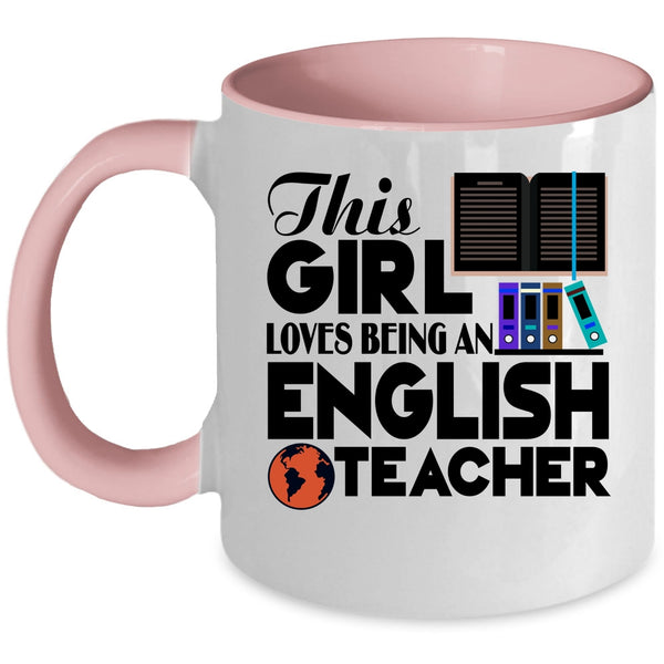 Cute English Teacher Coffee Mug, This Girl Loves Being An English Teacher Accent Mug