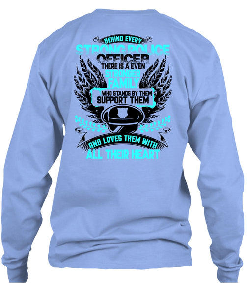 Behind Every Strong Police Officer T Shirt, I Love Police T Shirt