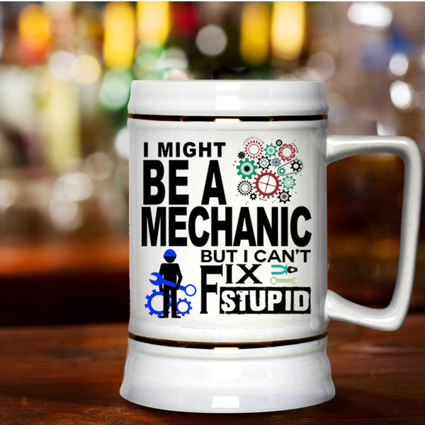Being A Mechanic Beer Stein 22oz, I Might Be A Mechanic Beer Mug