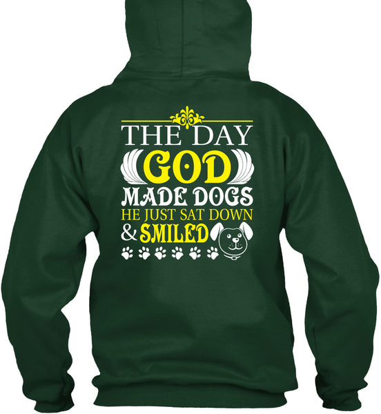 The Day God Made Dogs T Shirt, He Just Sat Down And Smiled T Shirt