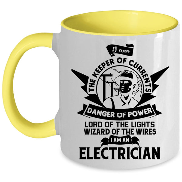Cute Gift For Electrician Coffee Mug, I Am An Electrician Accent Mug