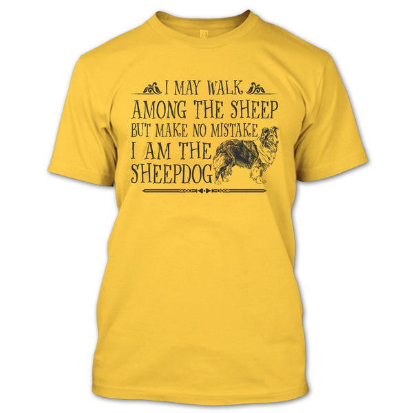 May I Walk Among The Sheep T Shirt, I Am The Sheepdog T Shirt