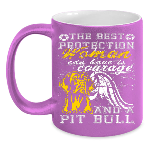 The Best Protection Woman Coffee Mug, Courage And Pit Bull Coffee Cup