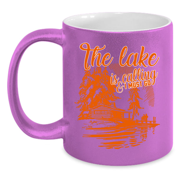 The Lake Is Calling Coffee Mug, I Must Go Coffee Cup