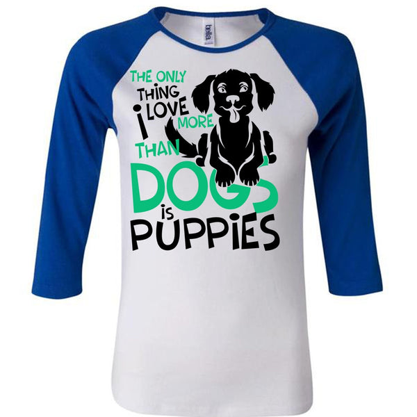 I Love More Than Dogs Is Puppies T Shirt, I Love My Dog T Shirt, Awesome T-Shirts