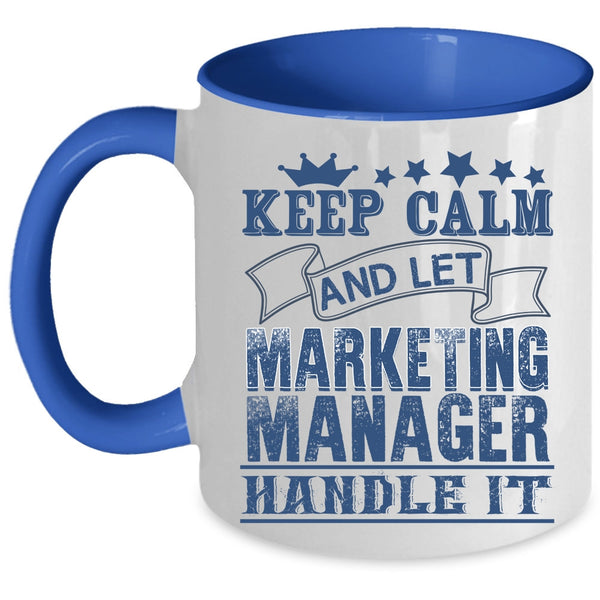 Marketing Manager Handle It Coffee Mug, Keep Calm Accent Mug