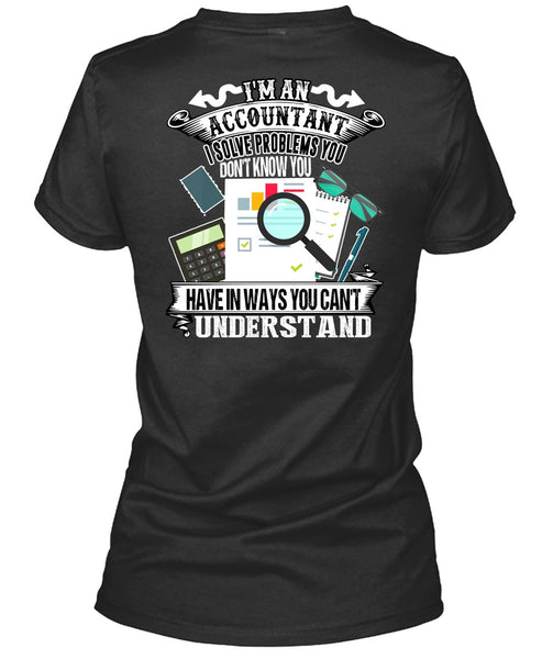 I'm An Accountant T Shirt, You Can't Understand T Shirt