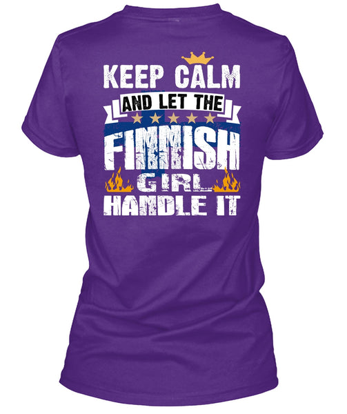 Let The Finnish Girl Handle It T Shirt, Being A Girlfriend T Shirt