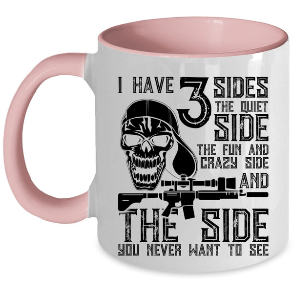The Quiet Side The Fun And Crazy Side Coffee Mug, I Have 3 Sides Accent Mug