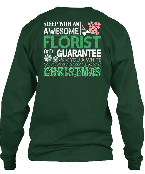 Sleep With An Awesome Florist T Shirt, I Guarantee You A White Christmas T Shirt
