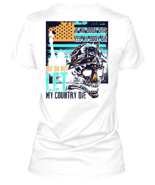 Do Not Let My Country T Shirt, I Love Veteran T Shirt