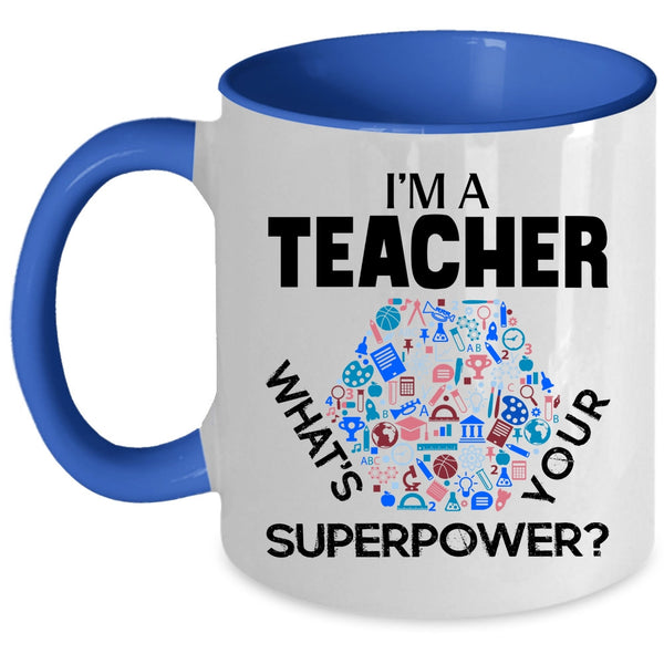 Cool Gift For Teachers Coffee Mug, I'm A Teacher Accent Mug