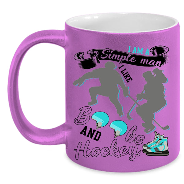I Like Boobs And Hockey Coffee Mug, I Am A Simple Man Accent Mug