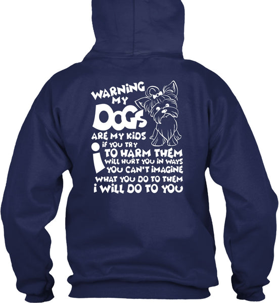 Warning My Dog Are My Kids T Shirt, You Can't Imagine T Shirt