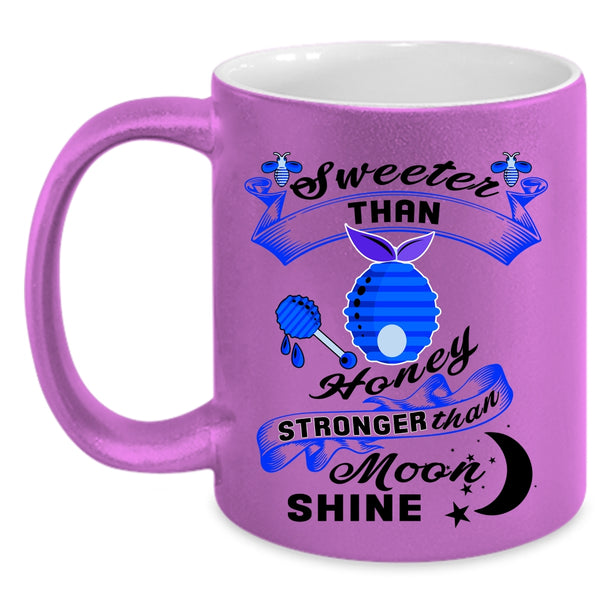 Stronger Than Moom Shine Coffee Mug, Sweet Than Honey Accent Mug
